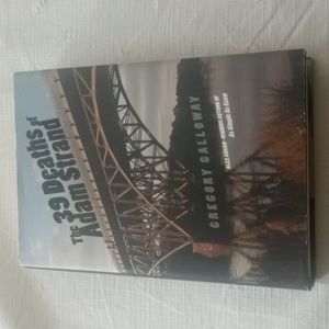 The 39 Deaths of Adam Strand by Grecory Galloway Hardcover Book First Ed